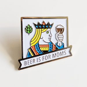 Beer is for Mom's enamel pin